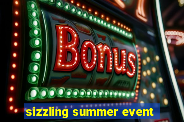 sizzling summer event