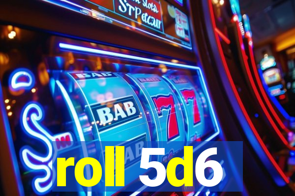 roll 5d6