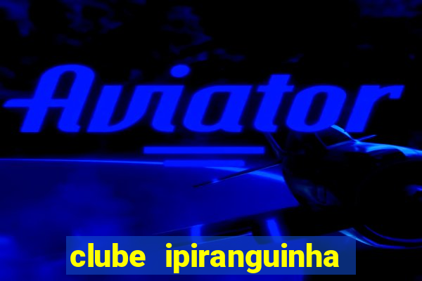 clube ipiranguinha porto alegre