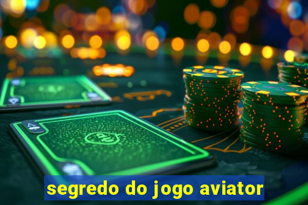 segredo do jogo aviator