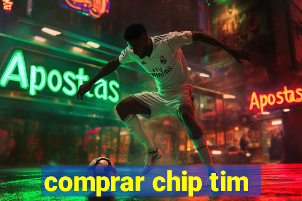 comprar chip tim