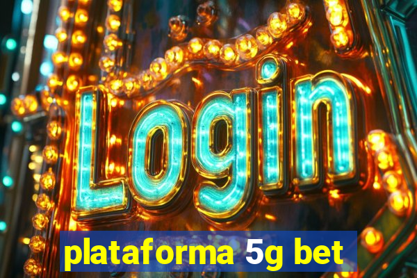 plataforma 5g bet