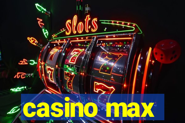 casino max