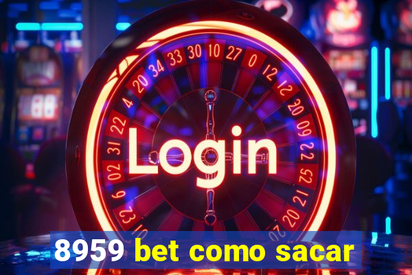 8959 bet como sacar