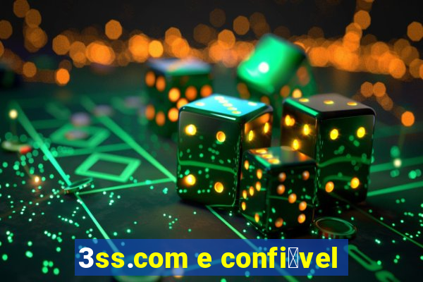 3ss.com e confi谩vel