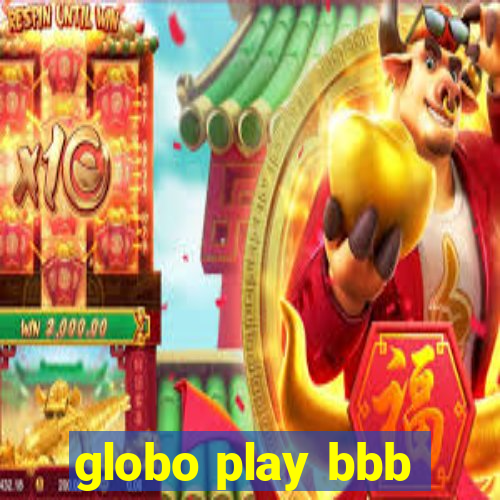 globo play bbb