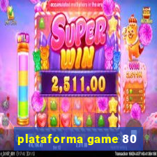 plataforma game 80