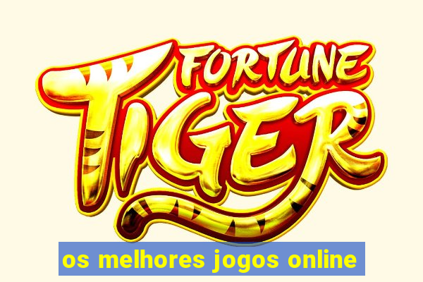 os melhores jogos online