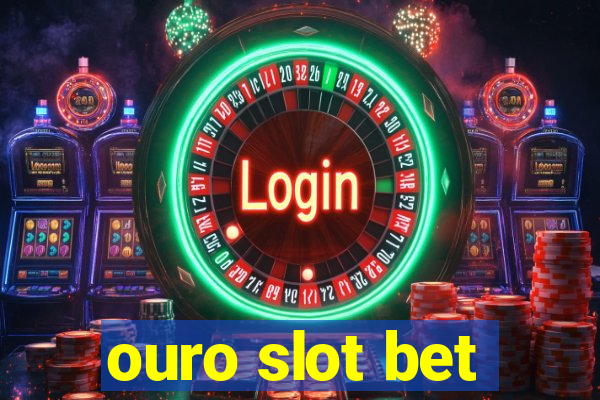 ouro slot bet