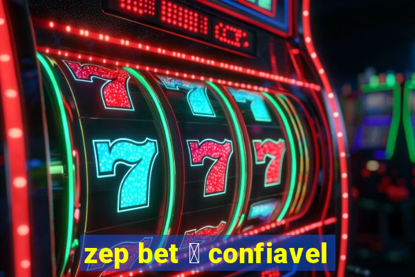 zep bet 茅 confiavel