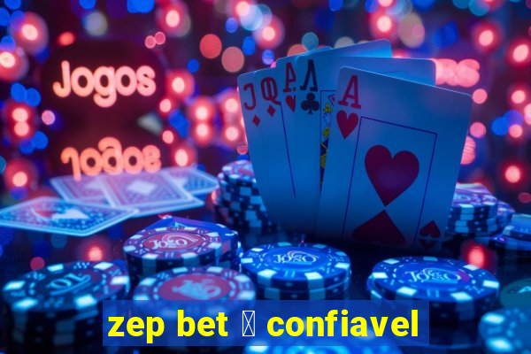 zep bet 茅 confiavel