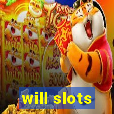 will slots