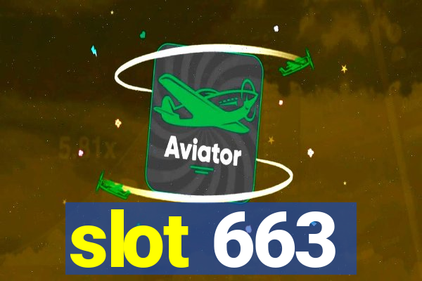 slot 663