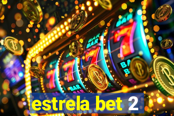 estrela bet 2