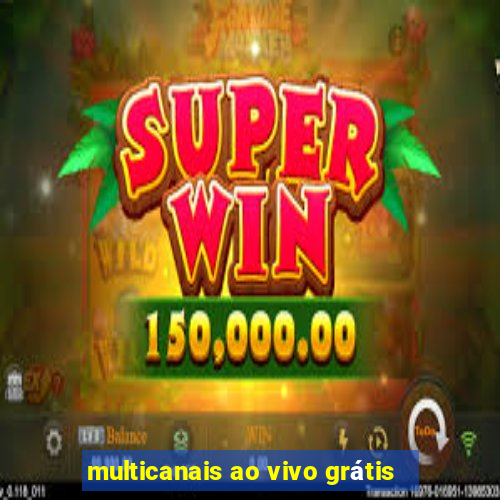 multicanais ao vivo grátis