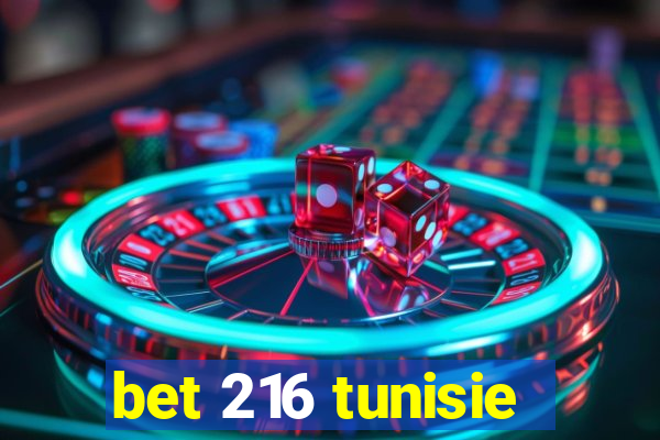 bet 216 tunisie