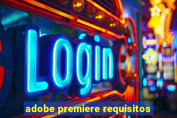 adobe premiere requisitos