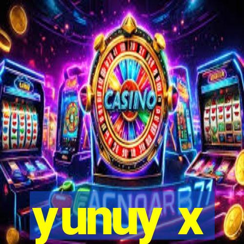 yunuy x