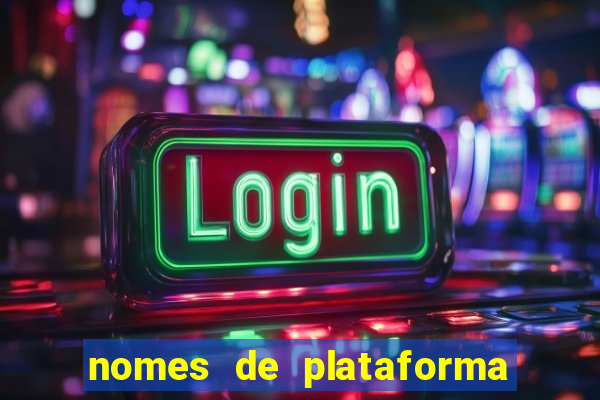 nomes de plataforma de jogos