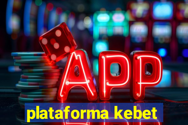 plataforma kebet