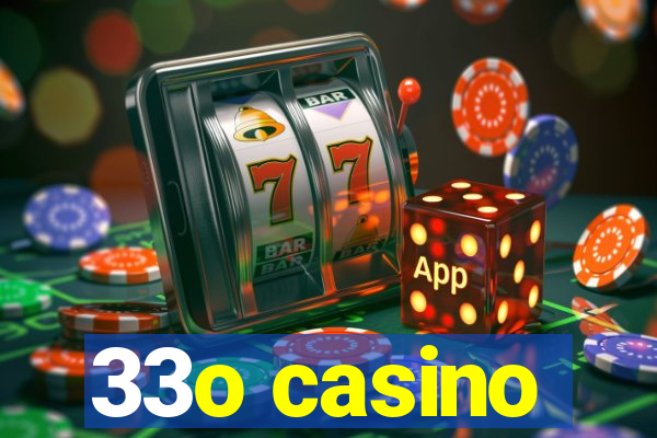 33o casino