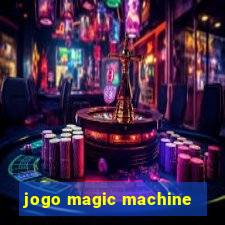 jogo magic machine