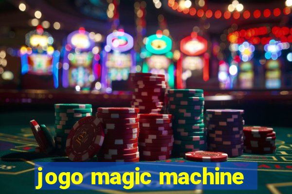 jogo magic machine