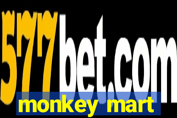 monkey mart