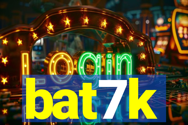 bat7k