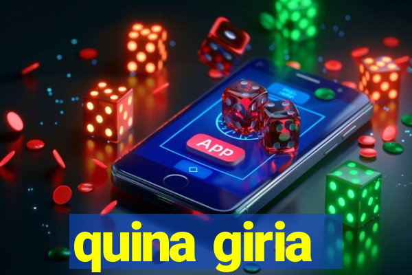 quina giria