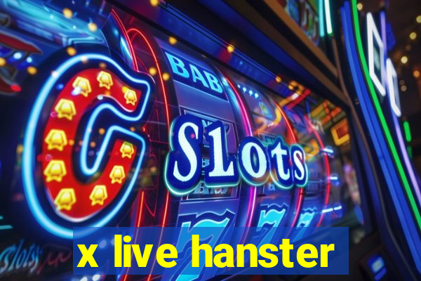 x live hanster