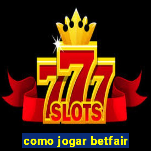 como jogar betfair