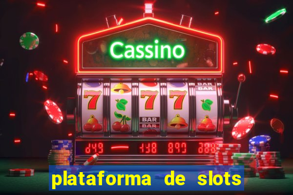 plataforma de slots que da bonus no cadastro