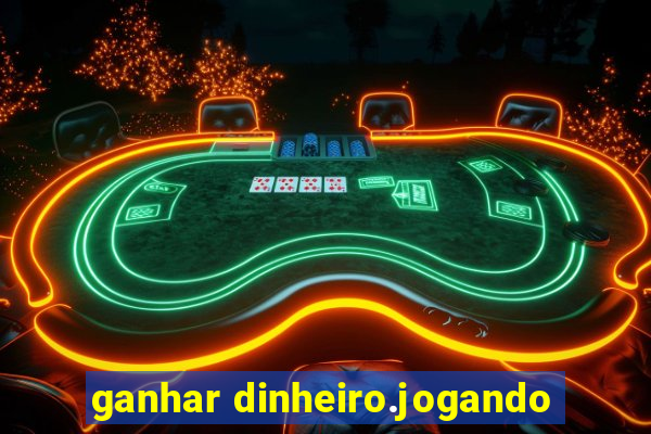 ganhar dinheiro.jogando