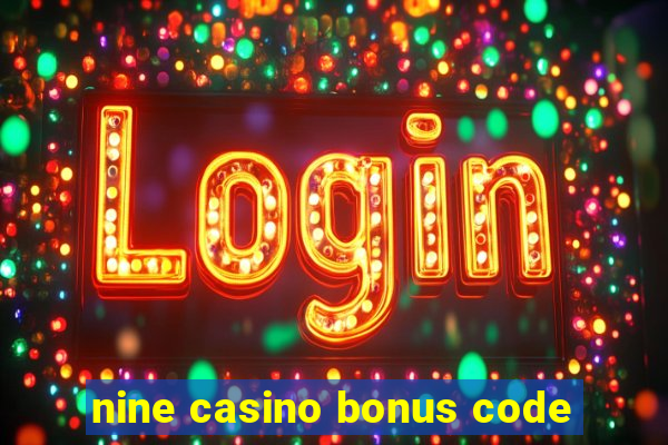 nine casino bonus code