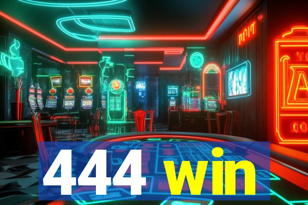 444 win