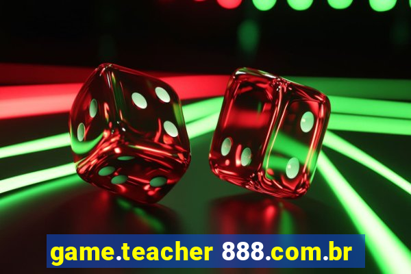 game.teacher 888.com.br