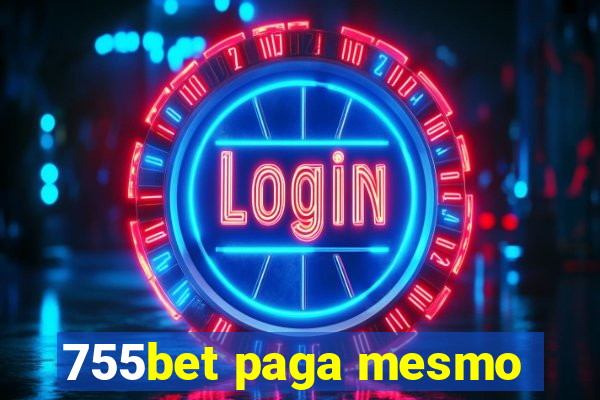 755bet paga mesmo