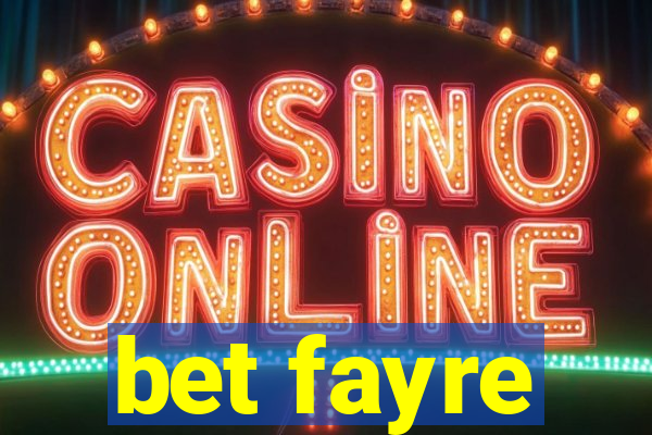 bet fayre