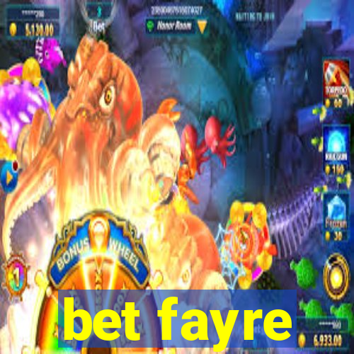 bet fayre