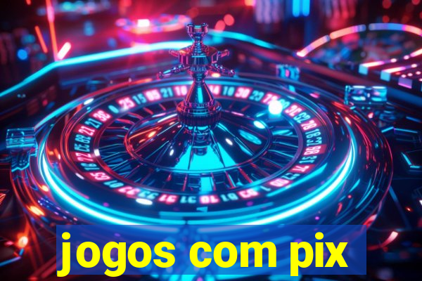 jogos com pix