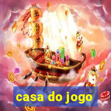 casa do jogo