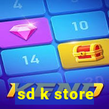 sd k store