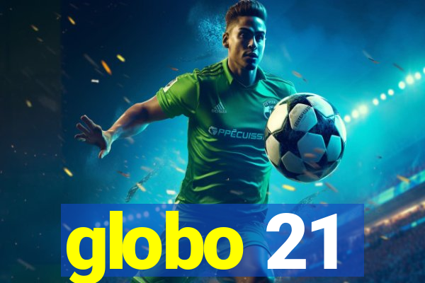 globo 21