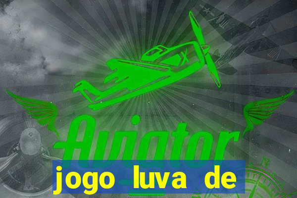 jogo luva de pedreiro cassino