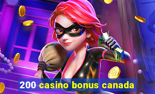 200 casino bonus canada