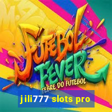 jili777 slots pro