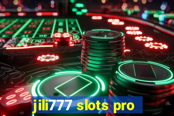 jili777 slots pro