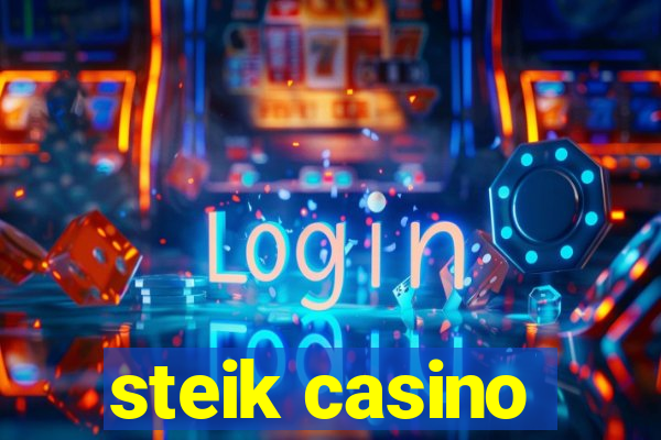 steik casino