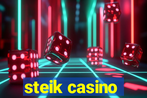 steik casino